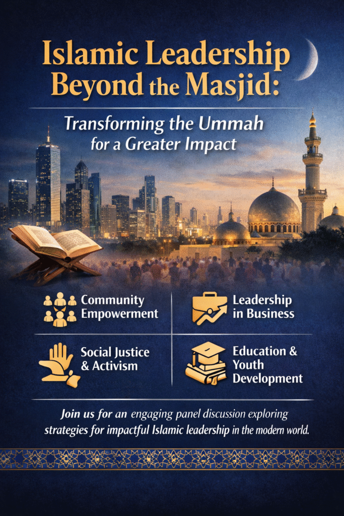Webinar Announcement: Islamic Leadership Beyond the Masjid: Transforming the Ummah for a Greater Impact leadership 3